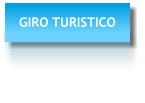 GIRO TURISTICO